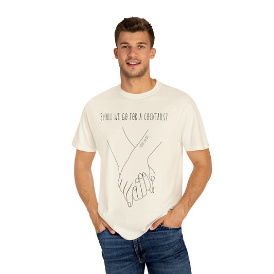 Unisex Garment-Dyed  "Join me for a cocktail? " T-shirt
